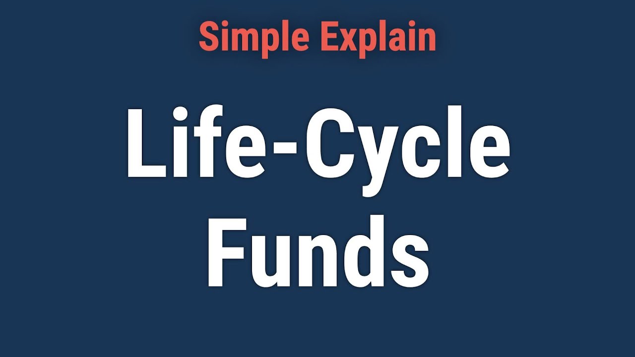Life-Cycle Fund: How They Work, Examples