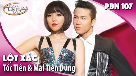 PBN 107 Opening | Tóc Tiên & Mai Tiến Dũng - Lột Xác