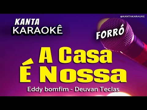 Video thumbnail for karaokê A CASA É NOSSA - DESFAZ AS MALAS forró - Eddy bomfim - Versão: Deuvan Teclas