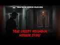 True Creepy Neighbor Horror Story | Real Life Scary Experience