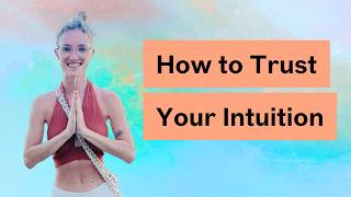 Learning to Trust Yourself and Your Intuition
