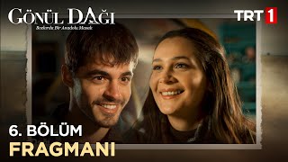 Gönül Dağı 6. Bölüm Fragmanı