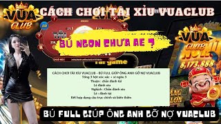 Vuaclub | Cách chơi tài xỉu Vuaclub - Bú full giúp ông anh gỡ nợ Vuaclub | Game Vuaclub screenshot 4