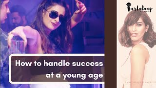 How To Handle Success At A Young Age Cheshta Bhagat