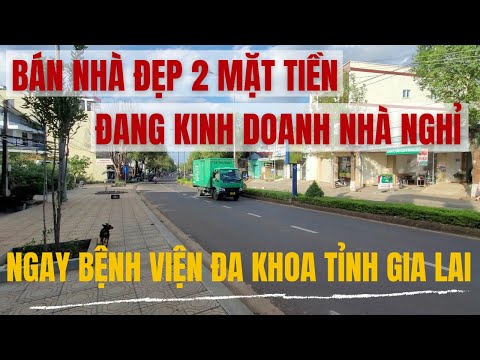 Video BÁN NHÀ NGAY BỆNH VIỆN ĐA KHOA TỈNH GIA LAI CÓ 2 MẶT... - YouTube