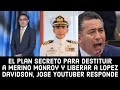 El Plan Secreto para Destituir a Merino Monroy y Liberar Lopez Davidson, Soy Jose Youtuber Responde