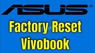 How To Factory Reset ASUS Vivobook [Walkthrough]