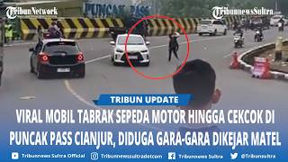 Viral Mobil Tabrak Sepeda Motor hingga Cekcok di Puncak Pass Cianjur, Diduga gara gara Dikejar Matel