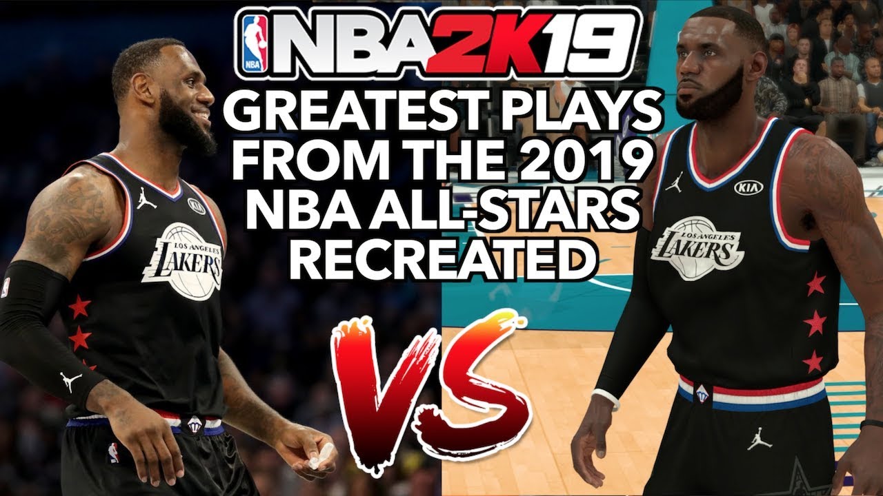 GREATEST PLAYS FROM THE 2019 NBA ALL STARS RECREATED IN NBA 2K19 YouTube