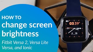 Fitbit Versa screen too dim? How to change screen brightness [Versa 2, Versa, Versa Lite, Ionic] screenshot 5