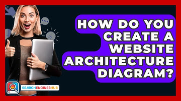 How Do You Create A Website Architecture Diagram? - SearchEnginesHub.com