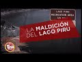 LA MALDICION del lago Piru | Chisme En Vivo