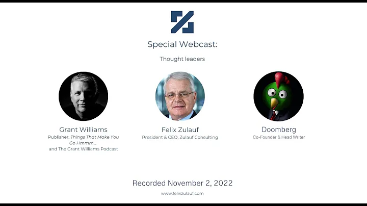 Felix Zulauf webinar with Doomberg and moderator Grant Williams recorded November 2, 2022