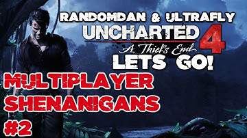 Uncharted 4 Multiplayer Shenanigans 2  - Let