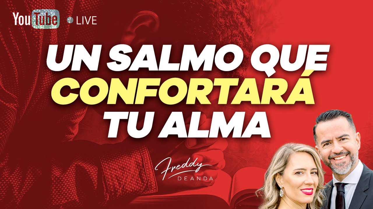 Un salmo que confortará tu alma | Freddy DeAnda - YouTube