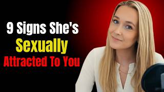 9 Signs She's Sexually Attracted To You
