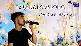 Ta’usug Love Song-Cover By Adzman