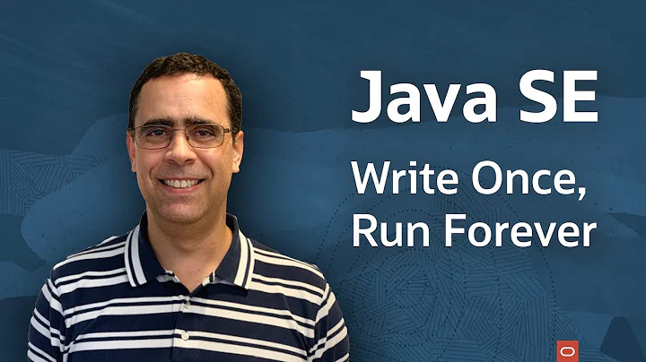 Java SE - Write Once, Run Forever