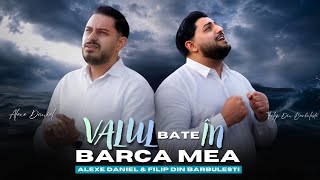 Filip din Barbulest & Alexe Daniel  - VALUL BATE ÎN BARCA MEA | Video Official 4k(2026)