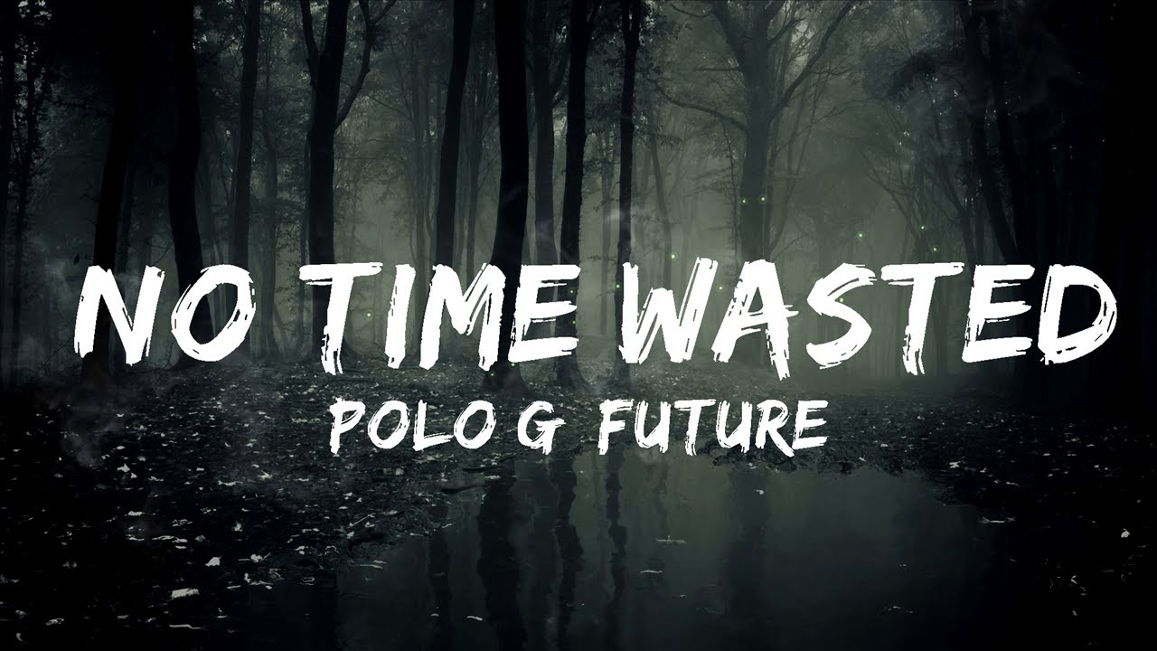Polo G - No Time Wasted (feat. Future) (Official Video) 