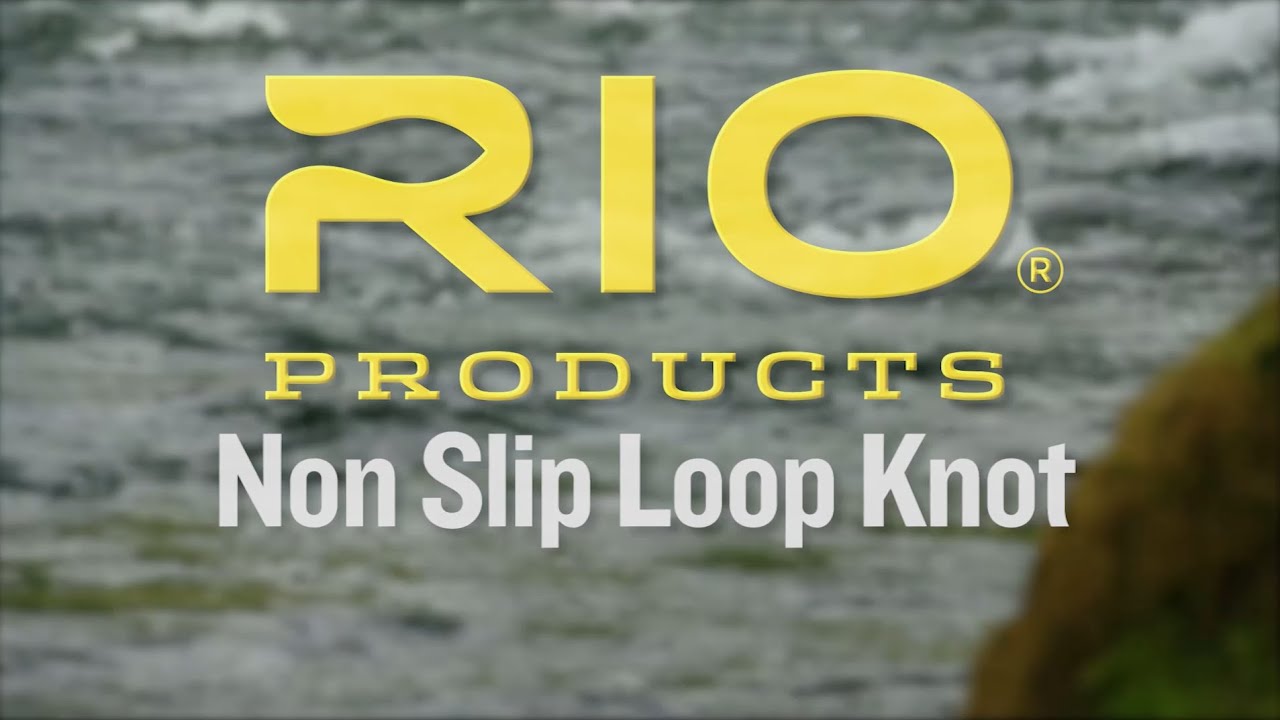 Non Slip Loop Knot Video Instructions RIO Products YouTube