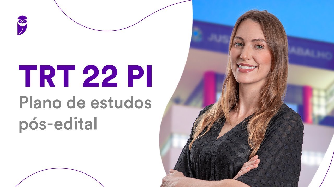 Concurso TRT 22 PI: Plano de estudos pós-edital