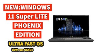 New Ultra Fast Os Windows 11 Super Lite Phoenix Gaming Edition Preview Low Ram Usage