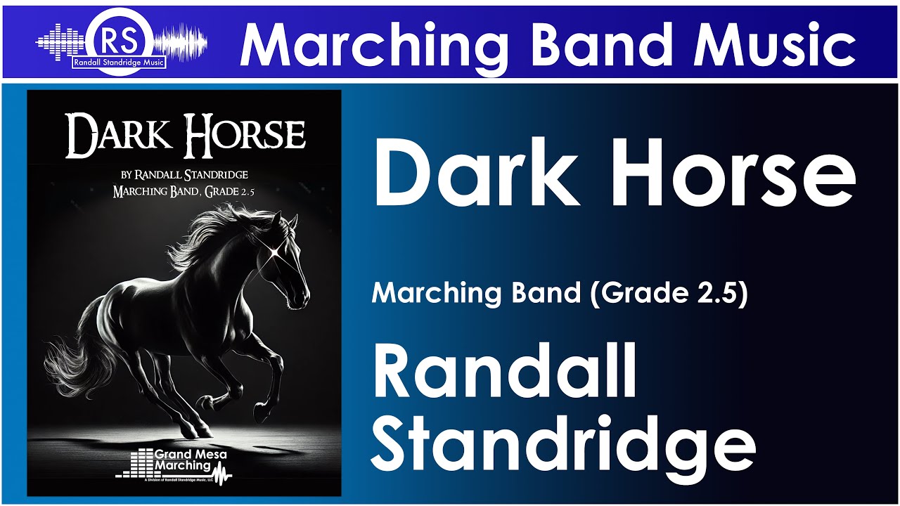 Dark Horse - Randall Standridge (Marching Band, Grade 2, Randall Standridge Music)