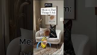 Pov: Mom vs Dad Things I ask them for cat meme memes family fun childhood #catmeme #familyfun #funny