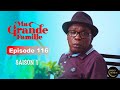 Série Ivoirienne - Ma Grande Famille - Saison 1 Episode 116