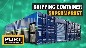 Custom Built Shipping Container Supermarket - Port Shipping Containers