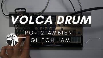 Volca Drum | PO12 | Ambient glitch jam