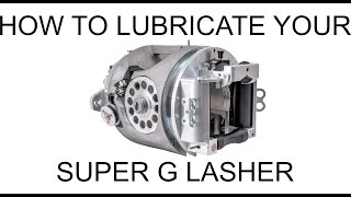 Basic lubrication of the superg lasher
