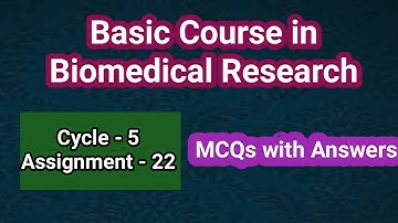 Basic course in Biomedical Research | Cycle 5  | Assignment - 22 | MCQs with AnswersKey 👍 | BCBR