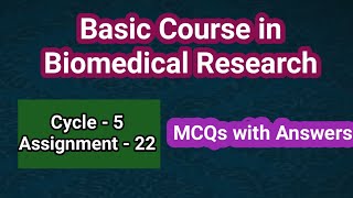Basic course in Biomedical Research | Cycle 5  | Assignment - 22 | MCQs with AnswersKey 👍 | BCBR