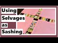 How to Use Selvages as Sashing for Quilts