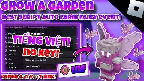 [FAIRY EVENT!]🧚Roblox Grow a Graden🧚|script speed Hub auto farm fairy event|Menu Tiếng Việt|*NO KEY*