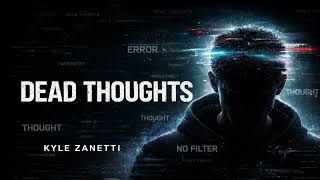 Kyle Zanetti - Dead Thoughts