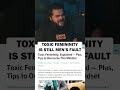 TOXIC FEMININITY IS STILL MEN'S FAULT?! | #mensmentalhealth #podcast #fyp #men