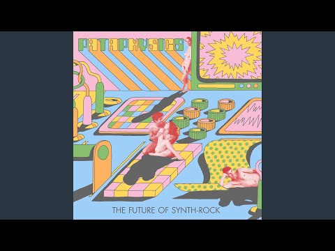 Pataphysics (2) — The Future of Synth Rock