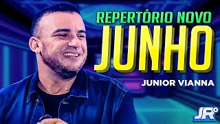 Junior Vianna - Repertório Novo - Maio Junho 2024 - Músicas Novas - São João 2024