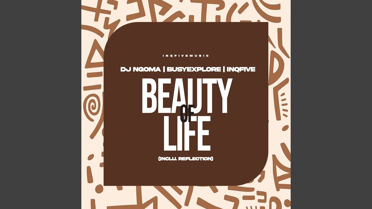 MP3: DJ Ngoma, BusyExplore, InQfive - Beauty Of Life
