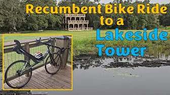 Recumbent Bike Ride to a Lakeside Tower