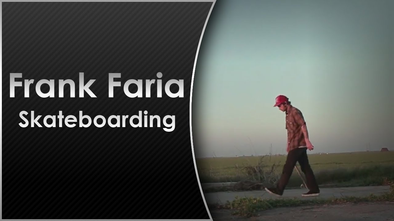 Frank Faria Skateboarding (Video editing test)