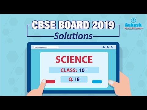 CBSE Board Exam 2019, X Science Set 1 Q. 18 Answer Solutions