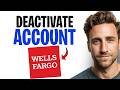 How to Cancel or Deactivate a Wells Fargo Account (2026) ✅