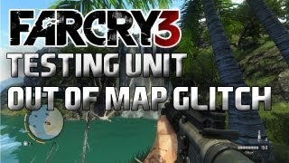 Far Cry 3 Testing Unit - Out of the Map