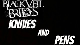 Knives and Pens (Lyrics) -Black Veil Brides