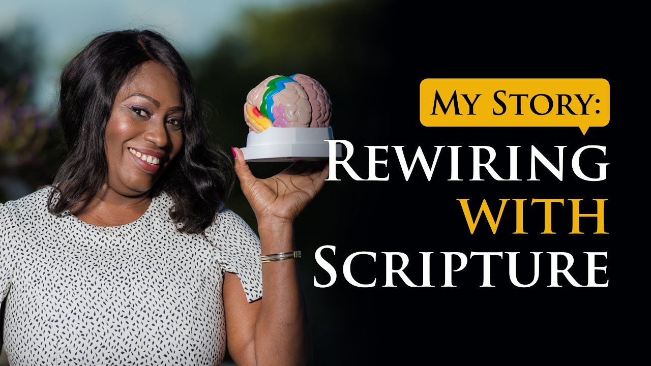Scripture Brain Google My Story: Rewire Your Brain with Scripture - YouTube