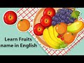 Learn fruits name in english with bhuvika   name of fruits in english